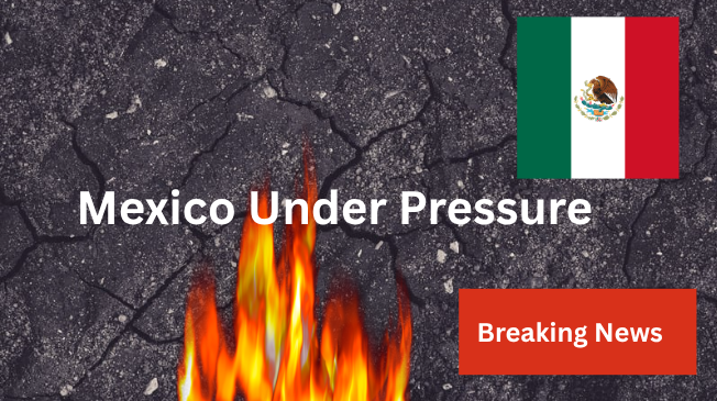 Mexico Under Pressure